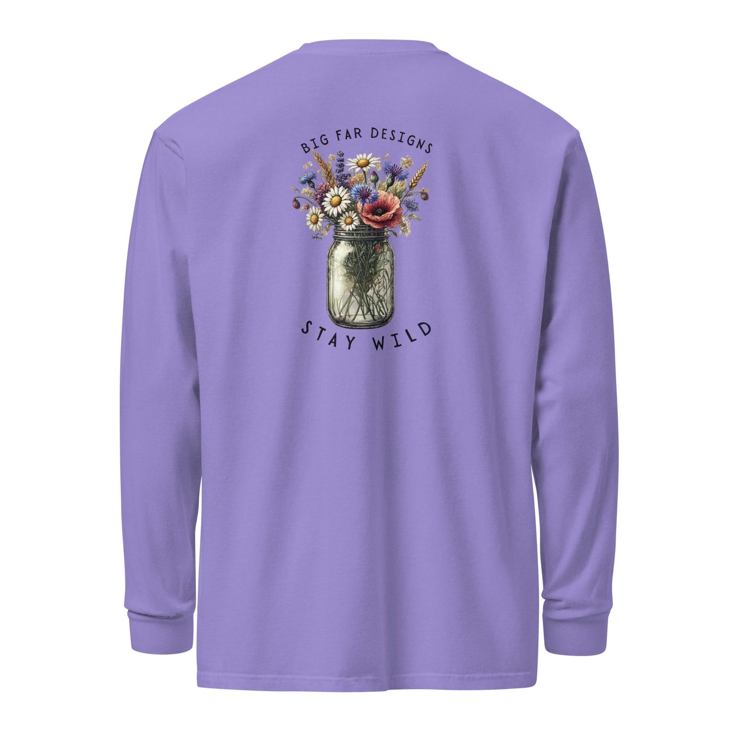 Stay Wild Long Sleeve - Big Far Designs