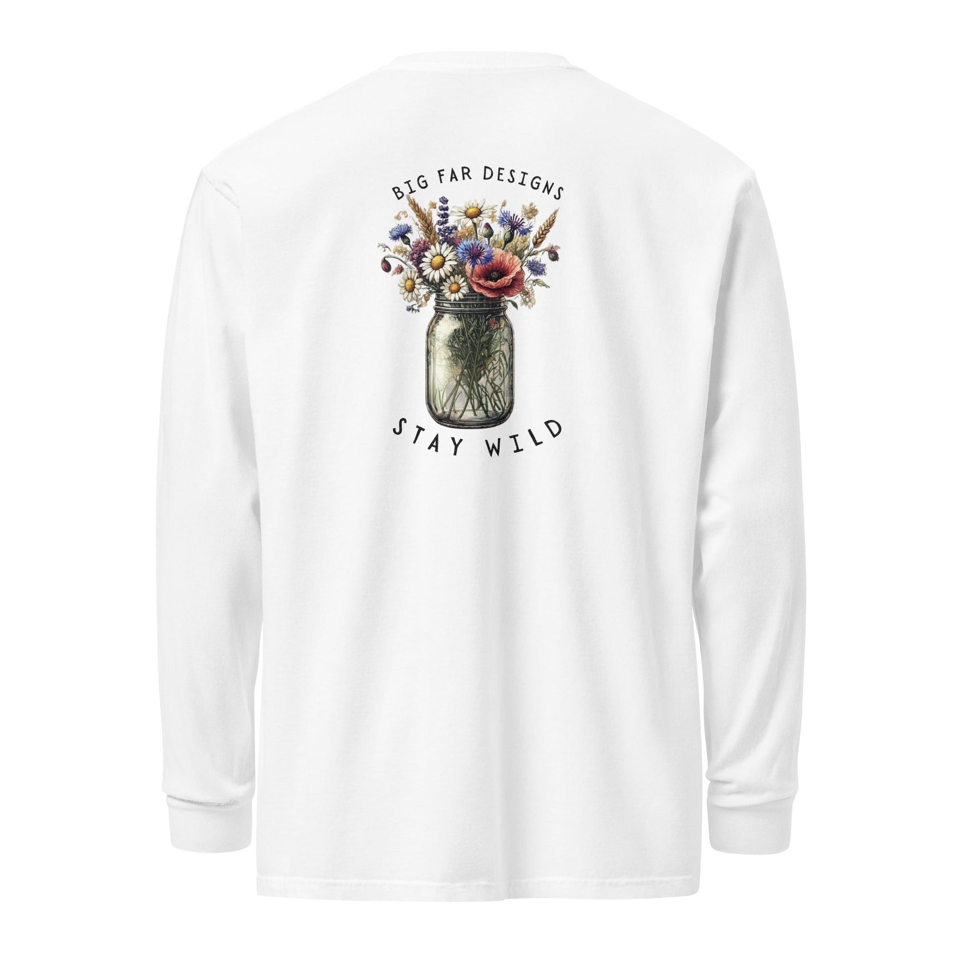 Stay Wild Long Sleeve - Big Far Designs